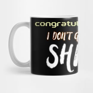 Congratulations I Don't Give a Shit Mug